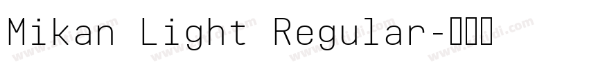 Mikan Light Regular字体转换 Mikan Light Regular字体转换